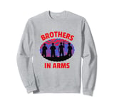 BROTHERS IN ARMS | VETERANS, SOLDIERS, SURVIVORS, MIA, POW Sweatshirt