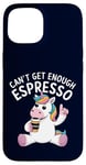 Coque pour iPhone 15 Can't Get Enough Espresso Funny Unicorn Coffee Lover Humour