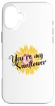 iPhone 16 Plus You`re My Sunflower Plant Case