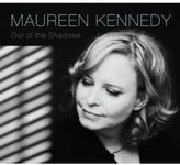 Maureen Kennedy  Out Of The Shadows  CD