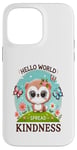 Coque pour iPhone 14 Pro Max Hello World Diffuse la gentillesse Un message simple qui a un impact important.