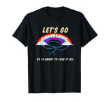 Let’s Go Gambling He is about to lose it all Funny T-Shirt