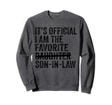 It's Official I'm The Favorite Son-In-Law Funny Sayings Sweatshirt