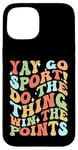 iPhone 15 Non-Sports Fan Retro Groovy Yay Go Sports! Funny Sports Case