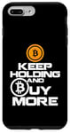 iPhone 7 Plus/8 Plus Keep Holding And Buy More Crypto Gifts for BTC Bitcoin Case