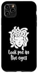 Coque pour iPhone 11 Pro Max Méduse Look Me In The Eyes Mythologie grecque drôle