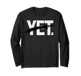 Yet Funny Sarcastic Novelty Graphic Word Design Long Sleeve T-Shirt