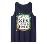 I'm the bestie I'm also drunk and lost Christmas Tie Dye Tank Top