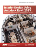 Interior Design Using Autodesk Revit 2023  Introduction to Building Information Modeling for Interior Designers