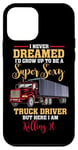 Coque pour iPhone 12 mini Super Sexy Truck Driver Killing It – Citation amusante Trucker