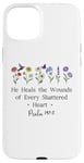 Coque pour iPhone 15 Plus He Heals the Wounds of Every Shattered Heart God Psalm 147:3