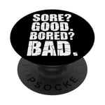 Funny SORE? GOOD. BORED? BAD. Weight Lifting Gym Fitness Pun PopSockets Adhesive PopGrip