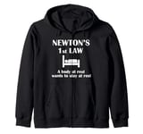 Newton's First Law. A Body At Rest Wants To Stay At Rest Zip Hoodie