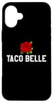 Coque pour iPhone 16 Plus Taco Belle Princess If I Were a Princess I'd Be a Taco Belle