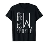 Funny Ew People Cat Introvert Anti Social Humor Mens Womens T-Shirt