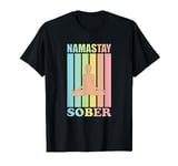 Namastay Sober Funny NA AA Narcotics Anonymous Recovery T-Shirt