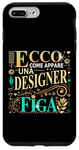 Coque pour iPhone 7 Plus/8 Plus Una Designer Figa Idee Regalo Divertente Graphic Designer