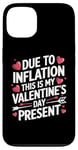 iPhone 13 Due to Inflation this is my Valentines Day Present - Funny Case