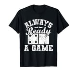 Always Ready For A Game - Dominoes Lover Domino Player T-Shirt