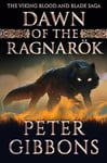 Dawn of the Ragnarok: Book 9 in the Viking Blood and Blade Saga