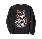 I Eat Cats I'm allergic to Nuts Funny Lesbiens Eat What Sweatshirt