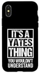 iPhone X/XS It's A Yates Thing You Wouldn't Understand Surname Name Case