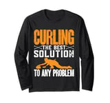 Curler Curling The Best Solution To Any Problem Long Sleeve T-Shirt