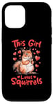 iPhone 12/12 Pro Funny Squirrel Animal This Girl loves Squirrels Case