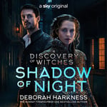 Shadow of Night - the book behind Season 2 of major Sky TV series A Discovery of Witches (All Souls 2)