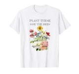 Plant These Save The Bees Art Shirt - Vintage Garden Design T-Shirt