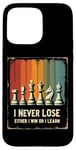 iPhone 15 Pro Max Chess Board I Never Lose Either I Win Or Learn Chess Coach Case