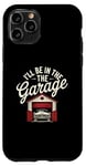 Coque pour iPhone 11 Pro I'll Be In The Garage Style Vintage Mechanic Dad Humour