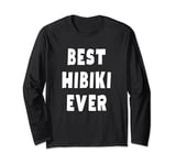 Best Hibiki Ever Long Sleeve T-Shirt