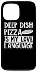 Coque pour iPhone 13 Pro Max Deep Dish Pizza Apparel - Design amusant pour les amateurs de pizza