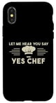 Coque pour iPhone X/XS Laissez-moi Vous Entendre Dire Oui Chef Master Cook