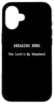 iPhone 16 Christian Bible Quotes The Lord's My Shepherd Case