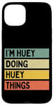 iPhone 15 Plus I'm Huey Doing Huey Things Funny Personalized Quote Case