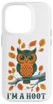 iPhone 14 Pro I'm A Hoot, Owl Pun Sarcastic Jokes Sayings Case