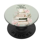 Leave Me Alone I'm Reading – Book Lover Bookworm PopSockets PopGrip Interchangeable