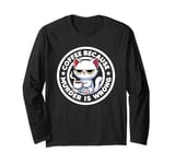 Coffee Because Murder Is Wrong Grumpy Irony And Sarcasm Cat Long Sleeve T-Shirt