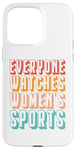 iPhone 15 Pro Max Everyone watches women's sports Case