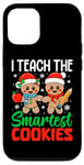 iPhone 12/12 Pro I Teach The Smartest Cookies Gingerbread Teacher Christmas Case