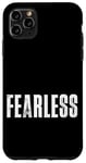 Coque pour iPhone 11 Pro Max Tee-shirt sans peur, citations de motivation intrépides et fortes