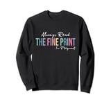 Pregnancy Reveal, Always Read The Fine Print I'm Pregnant Sweatshirt