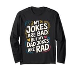 Dad Papa Daddy Funny Joke Father Jokes Are Rad Dad Jokes Long Sleeve T-Shirt