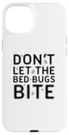 iPhone 15 Plus Don't Let The Bed Bugs Bite Scary Funny Halloween Costume Case