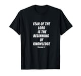 Fear of the lord is the beginning of knowledge. Christian T-Shirt