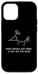 iPhone 12/12 Pro Some People Just Need A Pat On The Back - Graphic Sarcastic Case