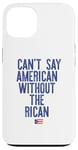 Coque pour iPhone 13 Je ne peux pas dire américain sans le rican drôle Puerto Rico Meme