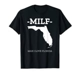 MILF Man I love Florida T-Shirt